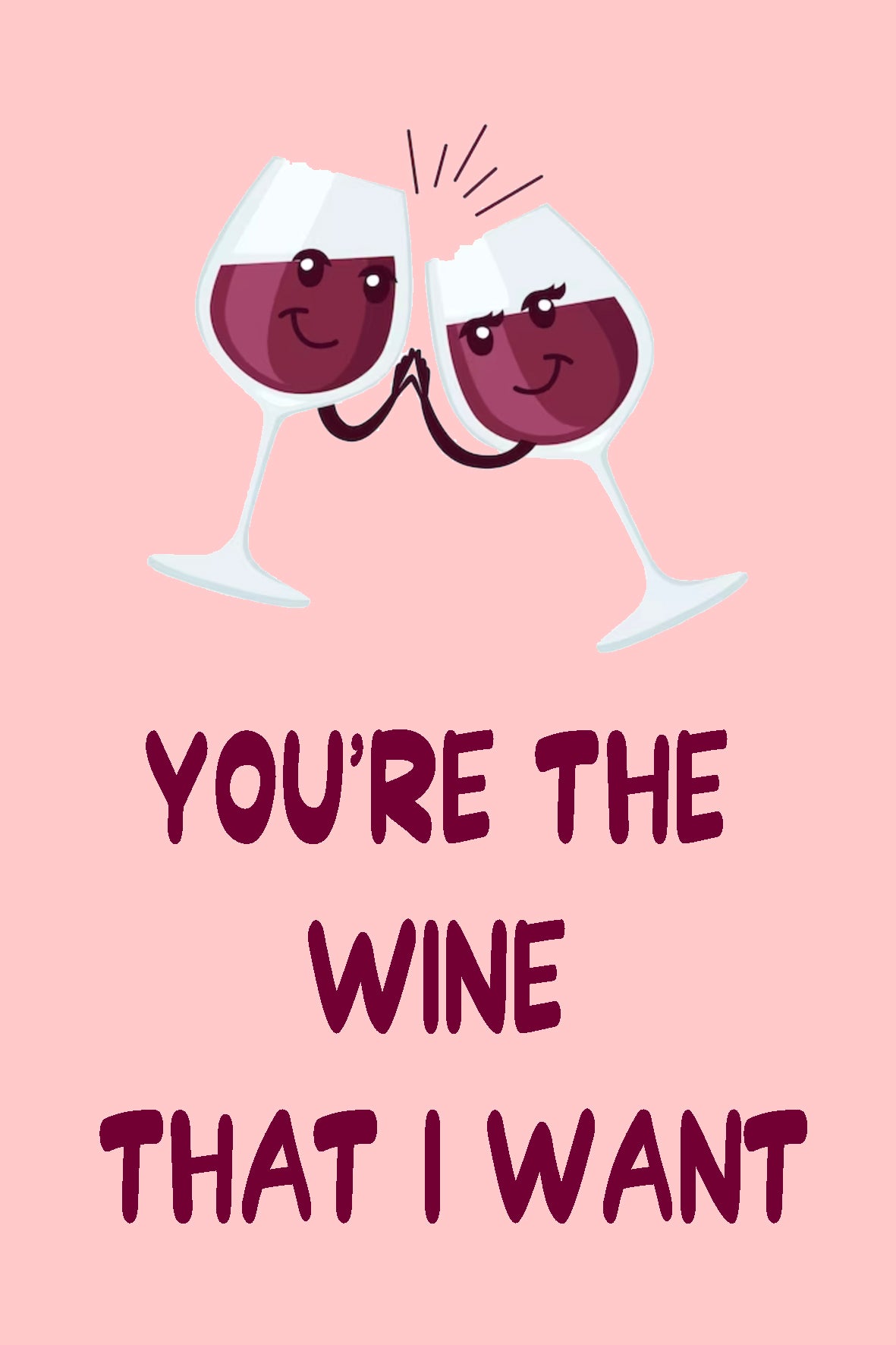 Kaart You're the wine that I want