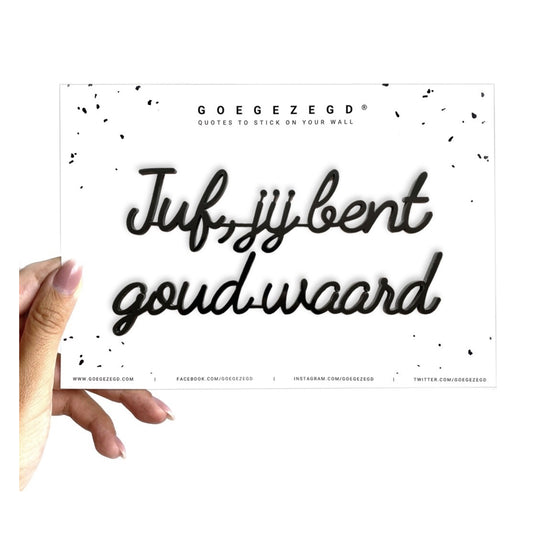 Quote: juf, jij bent goud waard
