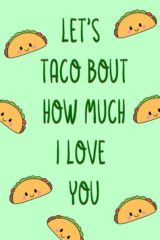 Kaart Let's taco bout how much I love you