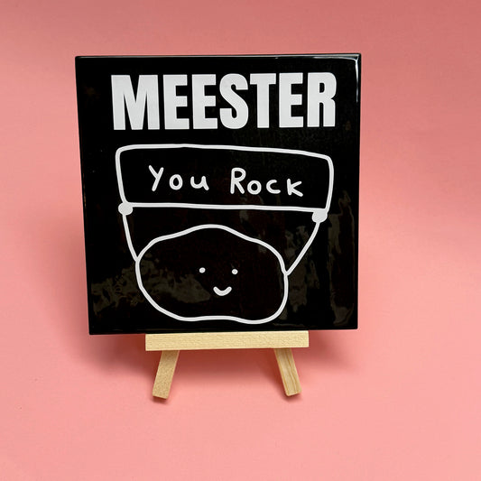 Tegel Meester you rock